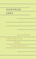 Einstein přeplouvá Labe u Hamburku - Siegfried Lenz