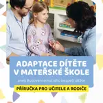 Adaptace dítěte v mateřské škole - Alena Pokorná, Hana Sokolová