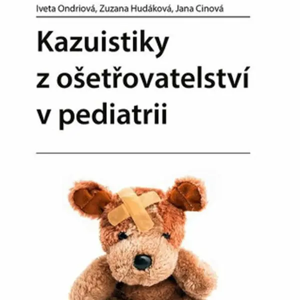 Kazuistiky z ošetřovatelství v pediatrii - Zuzana Hudáková, Iveta Ondriová, Jana Cinová