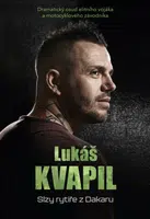 Lukáš Kvapil: Slzy rytíře z Dakaru (Defekt) - Robert Sára, Lukáš Kvapil