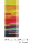 Slunce nešlo umýt - Jiří Borovec