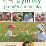 Bylinky pro děti a maminky - Magdaléna Staňková-Kröhnová - e-kniha