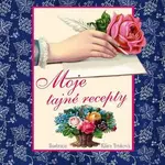 Moje tajné recepty - Klára Trnková
