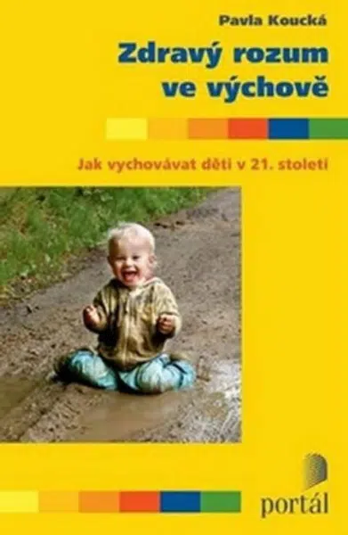 Zdravý rozum ve výchově - Pavla Koucká