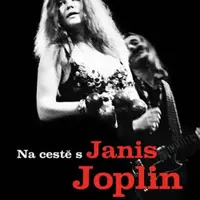 Na cestě s Janis Joplin - Cooke John Byrne