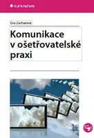 Komunikace v ošetřovatelské praxi - Eva Zacharová