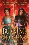 Burning Crowns - Catherine Doyleová, Katherine Webberová
