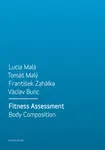 Fitness Assessment. Body Composition - Tomáš Malý, Lucia Malá, František Zahálka, Václav Bunc