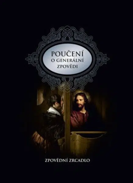 Poučení o generální zpovědi a podrobné zpovědní zrcadlo