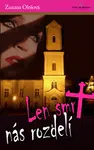 Len smrť nás rozdelí - Zuzana Olešová
