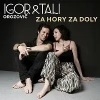 Igor Orozovič, Tali – Za hory, za doly