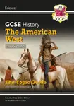 GCSE History Edexcel Topic Revision Guide - The American West, c1835-c1895 - CGP Books