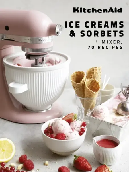 KitchenAid: Ice Creams & Sorbets - Claire Dupy