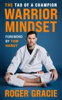 The Warrior Mindset - Roger Gracie
