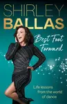 Best Foot Forward - Shirley Ballas