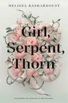 Girl, Serpent, Thorn (Defekt) - Bashardoust Melissa