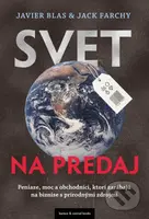 Svet na predaj - Javier Blas, Jack Farchy - kniha z kategorie Odborné a naučné