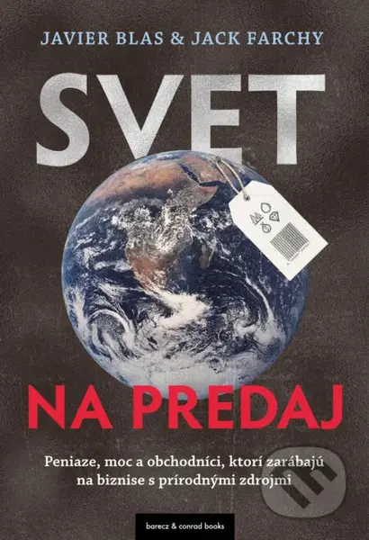 Svet na predaj - Javier Blas, Jack Farchy - kniha z kategorie Odborné a naučné