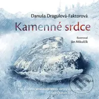 Kamenné srdce - Danuša Dragulová-Faktorová, Ján Mikulčík (ilustrátor) - kniha z kategorie Poezie