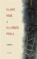 Na dně nebe a na střeše pekla - SiRáno