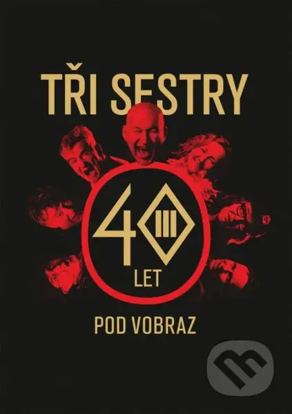 Tři sestry - 40 let pod vobraz - Jan Hlaváč