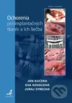 Ochorenia periimplantačných tkanív a ich liečba - Juraj Strecha, Eva Kovaľová, Ján Kučera - kniha z kategorie Stomatologie a dentální hygiena