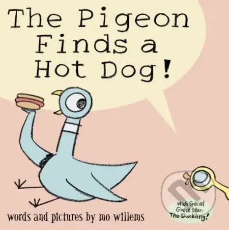 The Pigeon Finds a Hot Dog! - Mo Willems - kniha z kategorie Pro děti