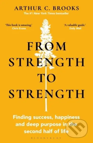 From Strength to Strength (Finding Success, Happiness and Deep Purpose in the Second Half of Life) - kniha z kategorie Byznys a management