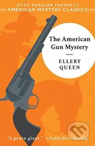 The American Gun Mystery (An Ellery Queen Mystery) - kniha z kategorie Detektivky, thrillery a horory