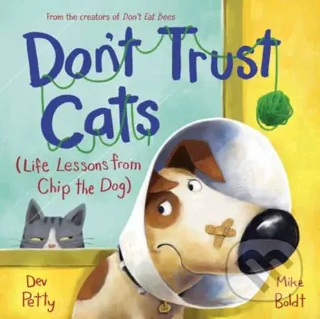 Don't Trust Cats (Life Lessons from Chip the Dog) - Dev Petty, Mike Boldt - kniha z kategorie Pro děti