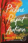 Picture Perfect Autumn (A Novel) - Noble Shelley - kniha z kategorie Romantika