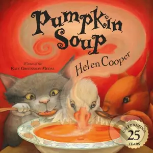 Pumpkin Soup (Celebrate 25 years of this timeless classic) - Helen Cooper