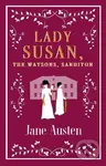 Lady Susan, The Watsons, Sanditon - Jane Austenová