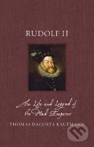 Rudolf II - Thomas Kaufmann,Rudolf II - Thomas Kaufmann