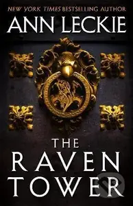 The Raven Tower - Ann Leckieová