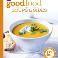 Good Food: Soups & Sides - Good Food Guides