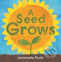 A seed grows - Antoinette Portis - kniha z kategorie Pro děti