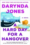 A Hard Day for a Hangover (A Novel) - Darynda Jones