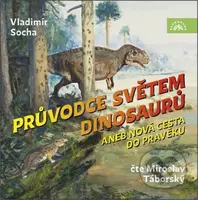 Průvodce světem dinosaurů (aneb nová cesta do pravěku) - audiokniha z kategorie Encyklopedie