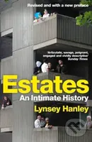 Estates (An Intimate History) - Lynsey Hanley - kniha z kategorie Humanitní a společenské vědy