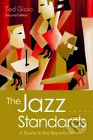 The Jazz Standards (A Guide to the Repertoire) - Ted Gioia - kniha z kategorie Umění, design a architektura