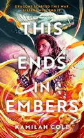 This Ends in Embers - Kamilah Cole - kniha z kategorie Fantasy