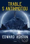 Trable s antihmotou - Edward Ashton,Trable s antihmotou - Edward Ashton