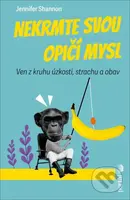 Nekrmte svou opičí mysl (Ven z kruhu úzkosti, strachu a obav) - kniha z kategorie Psychologie