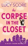 The Corpse in the Closet (A Riley Thorn Novel) - Lucy Score - kniha z kategorie Thrillery
