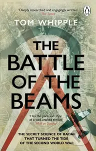 The Battle of the Beams (The secret science of radar that turned the tide of the Second World War) - kniha z kategorie Humanitní a společenské vědy