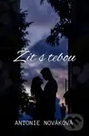 Žít s tebou - Antonie Nováková - kniha z kategorie Romantická
