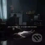 BURY TOMORROW:  Will You Haunt Me, With That Same Patience