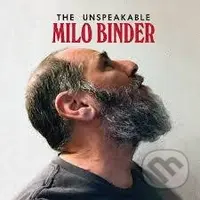 Milo Binder: The Unspeakable Milo Binder - Milo Binder