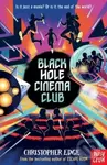 Black Hole Cinema Club - Christopher Edge